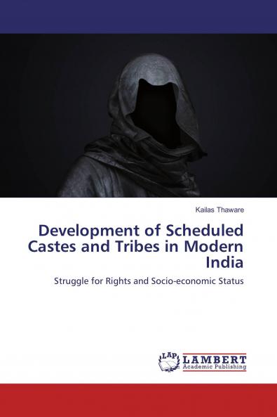 Development of Scheduled Castes and Tribes in Modern India