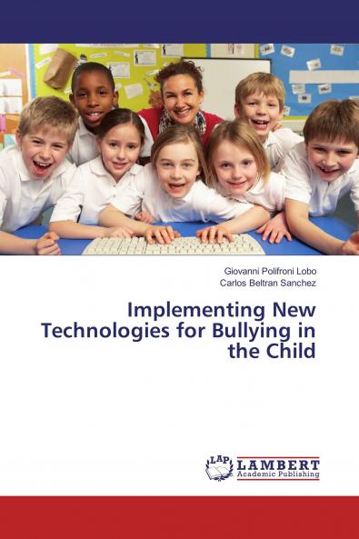 Implementing New Technologies for Bullying in the Child