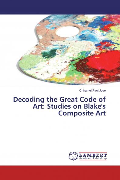 Decoding the Great Code of Art: Studies on Blake's Composite Art