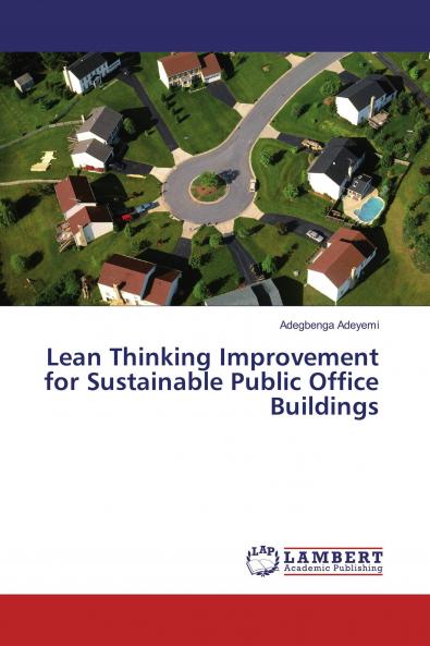 Lean Thinking Improvement for Sustainable Public Office Buildings