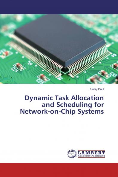 Dynamic Task Allocation and Scheduling for Network-on-Chip Systems