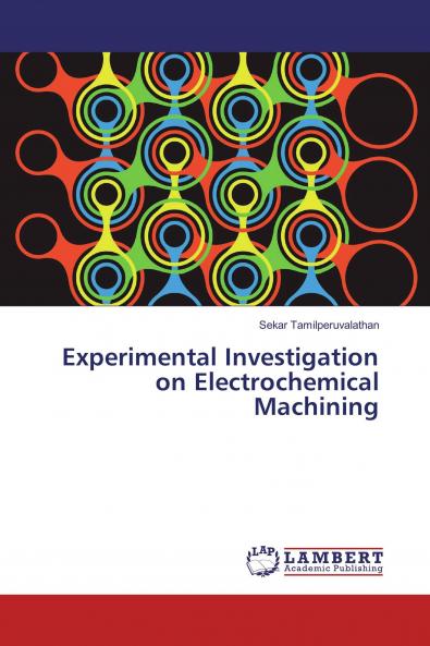 Experimental Investigation on Electrochemical Machining