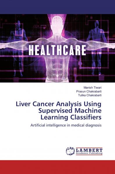 Liver Cancer Analysis Using Supervised Machine Learning Classifiers