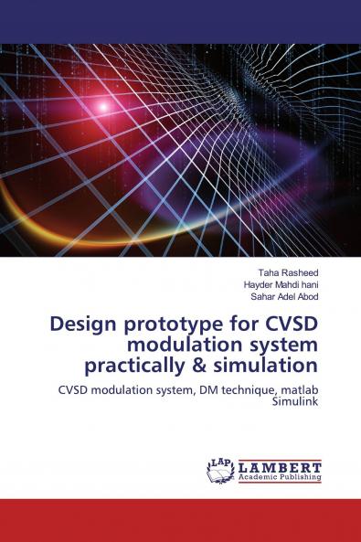 Design prototype for CVSD modulation system practically & simulation