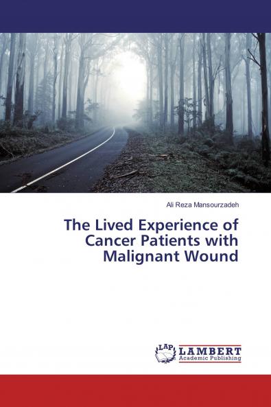 The Lived Experience of Cancer Patients with Malignant Wound