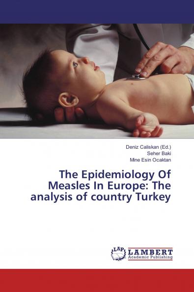 The Epidemiology Of Measles In Europe: The analysis of country Turkey