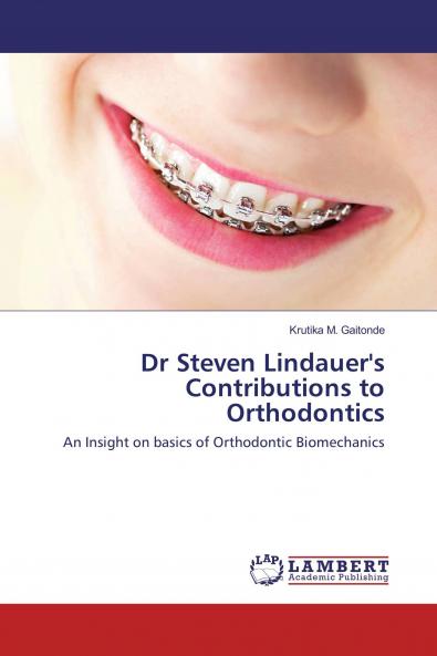 Dr Steven Lindauer's Contributions to Orthodontics