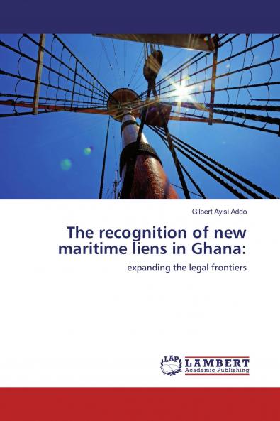 The recognition of new maritime liens in Ghana: