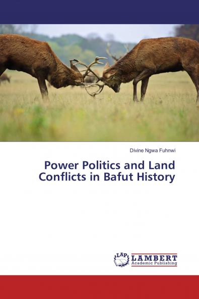 Power Politics and Land Conflicts in Bafut History