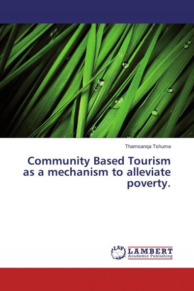 Community Based Tourism as a mechanism to alleviate poverty.