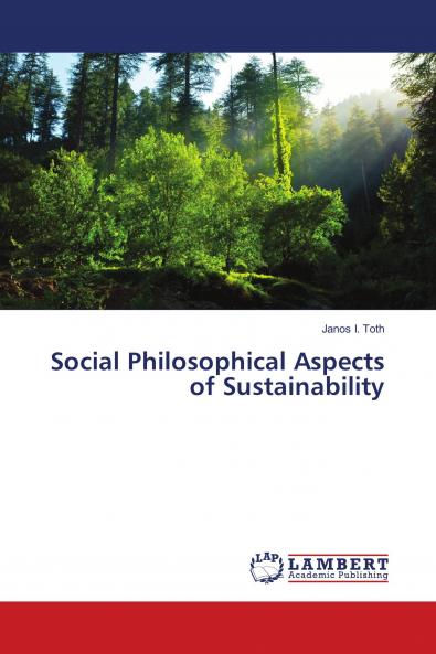 Social Philosophical Aspects of Sustainability