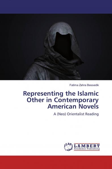 Representing the Islamic Other in Contemporary American Novels