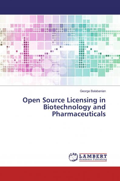 Open Source Licensing in Biotechnology and Pharmaceuticals