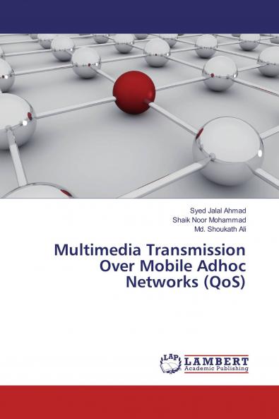 Multimedia Transmission Over Mobile Adhoc Networks (QoS)