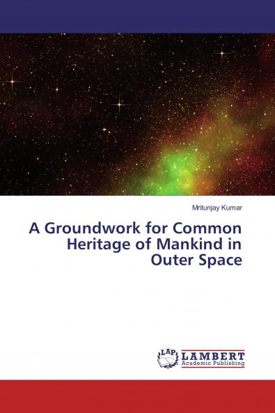A Groundwork for Common Heritage of Mankind in Outer Space