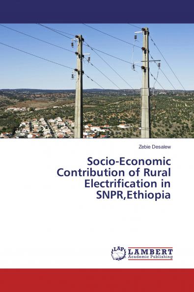 Socio-Economic Contribution of Rural Electrification in SNPREthiopia