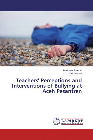 Teachers' Perceptions and Interventions of Bullying at Aceh Pesantren