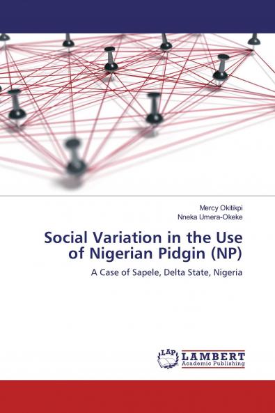 Social Variation in the Use of Nigerian Pidgin (NP)