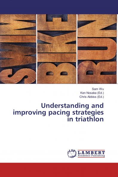 Understanding and improving pacing strategies in triathlon