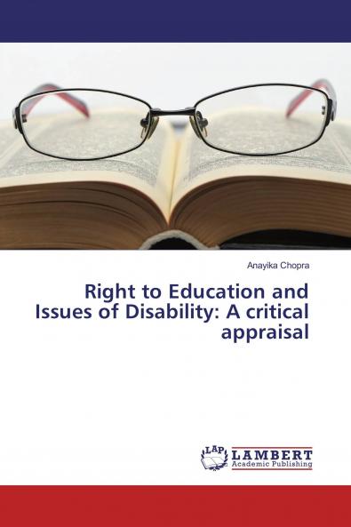 Right to Education and Issues of Disability: A critical appraisal