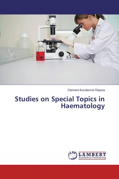 Studies on Special Topics in Haematology