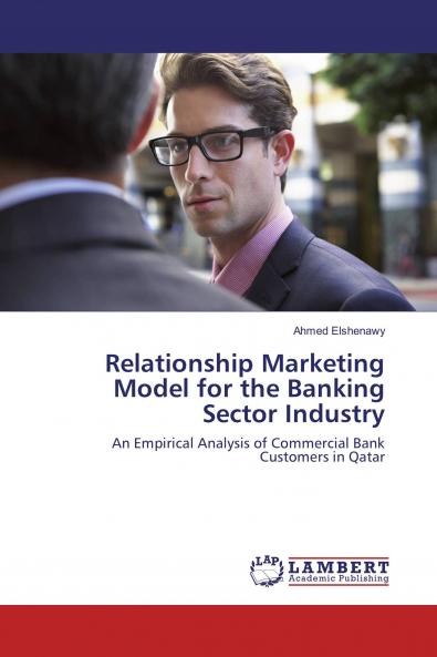 Relationship Marketing Model for the Banking Sector Industry