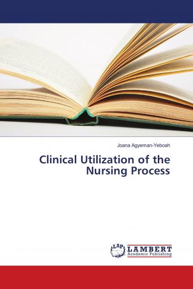 Clinical Utilization of the Nursing Process