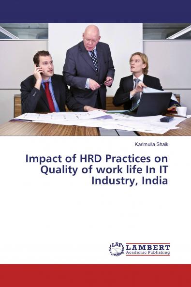 Impact of HRD Practices on Quality of work life In IT Industry India