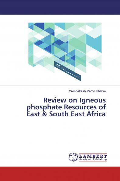 Review on Igneous phosphate Resources of East & South East Africa