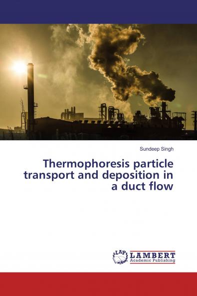 Thermophoresis particle transport and deposition in a duct flow