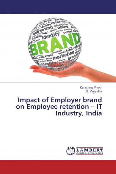 Impact of Employer brand on Employee retention ��� IT Industry India