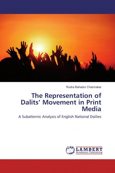 The Representation of Dalits��� Movement in Print Media