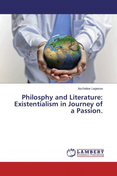 Philosphy and Literature: Existentialism in Journey of a Passion.