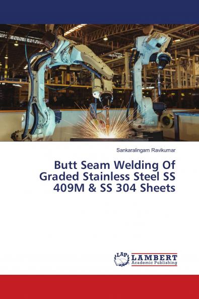 Butt Seam Welding Of Graded Stainless Steel SS 409M & SS 304 Sheets