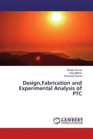 DesignFabrication and Experimental Analysis of PTC