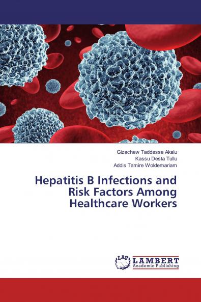 Hepatitis B Infections and Risk Factors Among Healthcare Workers