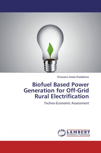 Biofuel Based Power Generation for Off-Grid Rural Electrification