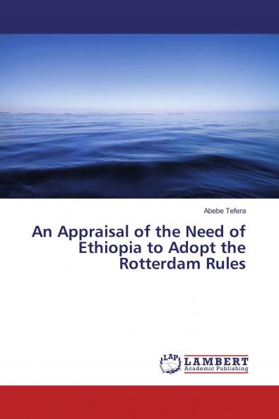 An Appraisal of the Need of Ethiopia to Adopt the Rotterdam Rules