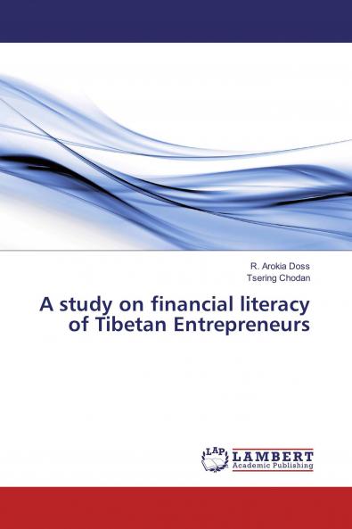 A study on financial literacy of Tibetan Entrepreneurs