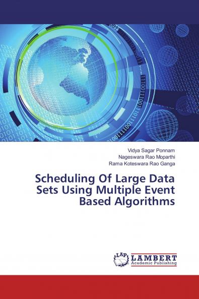 Scheduling Of Large Data Sets Using Multiple Event Based Algorithms