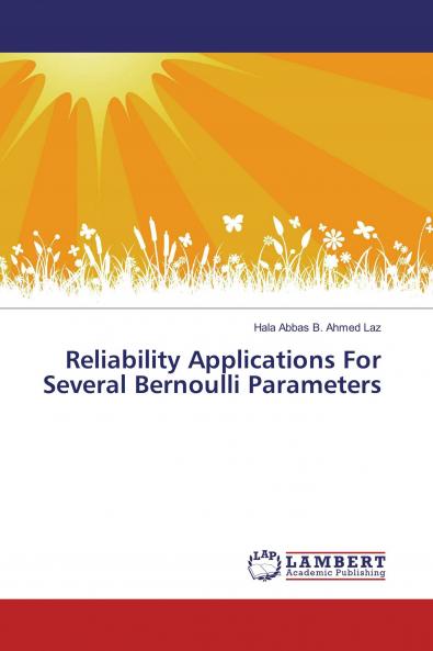 Reliability Applications For Several Bernoulli Parameters