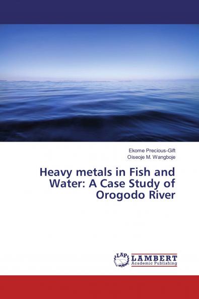 Heavy metals in Fish and Water: A Case Study of Orogodo River