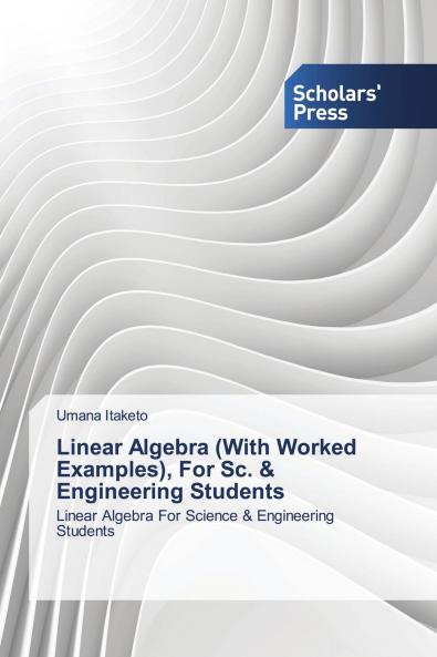 Linear Algebra (With Worked Examples) For Sc. & Engineering Students