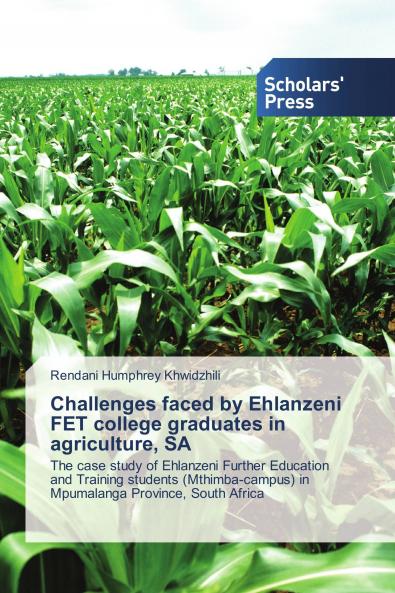 Challenges faced by Ehlanzeni FET college graduates in agriculture SA