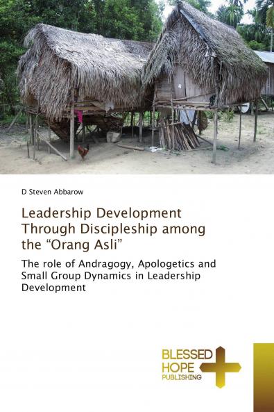 Leadership Development Through Discipleship among the Orang Asli