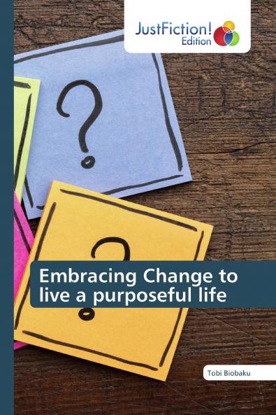 Embracing Change to live a purposeful life