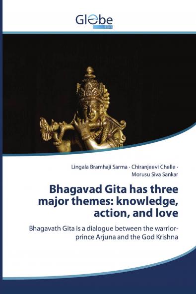 Bhagavad Gita has three major themes