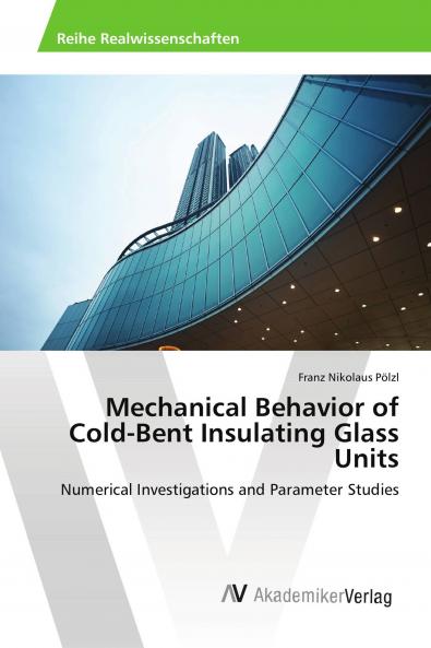 Mechanical Behavior of Cold-Bent Insulating Glass Units