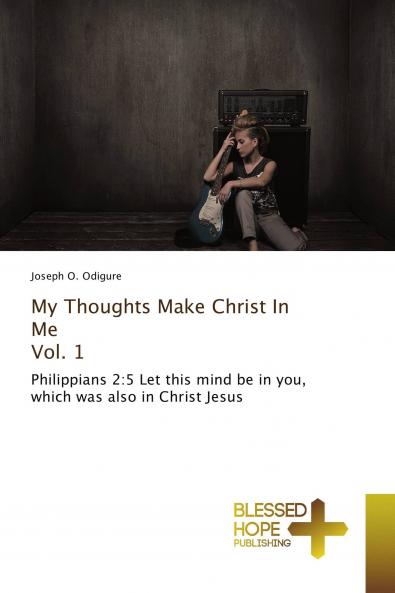 My Thoughts Make Christ In Me Vol. 1