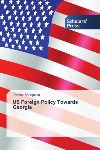 US Foreign Policy Towards Georgia